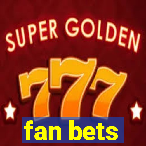 fan bets